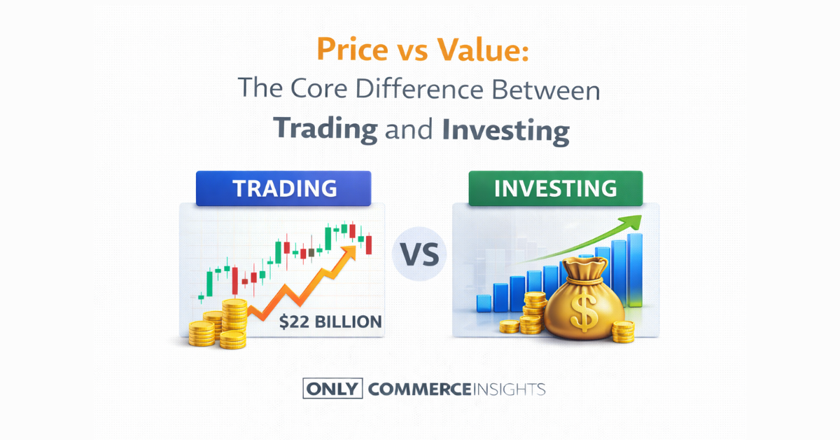 Price vs Value: The Core Difference Between Trading and Investing